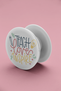 Phone Grip - “Teach - Love - Inspire” - Teacher's Faves
