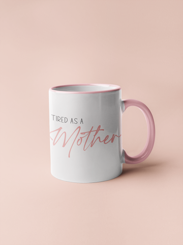 Mug "Tired As a Mother" | MADRES